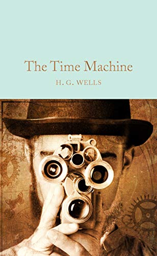 The Time Machine: H.G. Wells (Macmillan Collector's Library) von Pan Macmillan